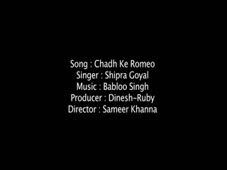 Chhad K Romio Shipra Goyal Video Song