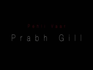 Pehli vaar song mp3 prabh gill