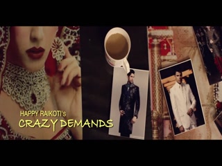 Crazy Demands Happy Raikoti Video Song