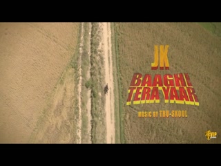 Baaghi Tera Yaar JK Video Song