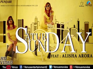 Saturday Sunday Alisha Arora Video Song
