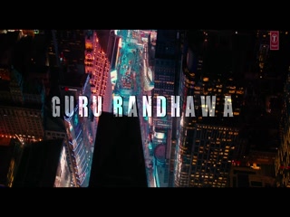 Lahore Guru Randhawa Video Song