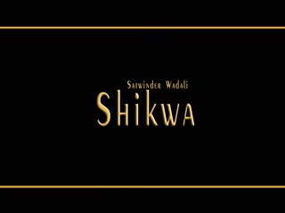 Shikwa Satwinder WadaliSong Download