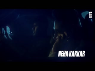 La La La Neha Kakkar,Bilal Saeed Video Song