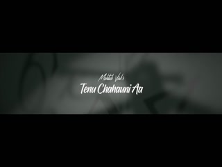 Tenu Chahauni Aa Mehtab VirkSong Download