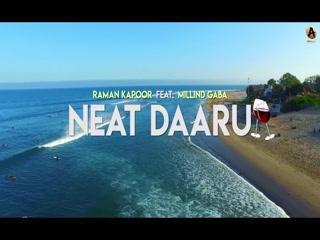 Neat Daaru Raman Kapoor,Millind GabaSong Download