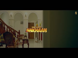 Ankhaan Himmat Sandhu Video Song