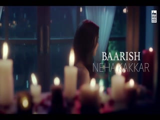 Baarish Neha Kakkar Video Song