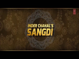 Sangdi Inder Chahal Video Song