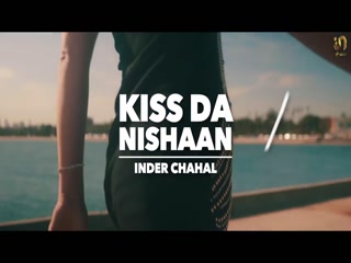 Kiss Da Nishaan Inder Chahal Video Song